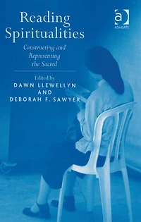 Reading Spiritualities: Constructing and Representing the Sacred