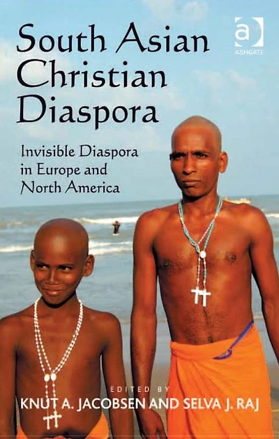 South Asian Christian Diaspora: Invisible Diaspora Europe and North America