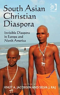 South Asian Christian Diaspora: Invisible Diaspora Europe and North America