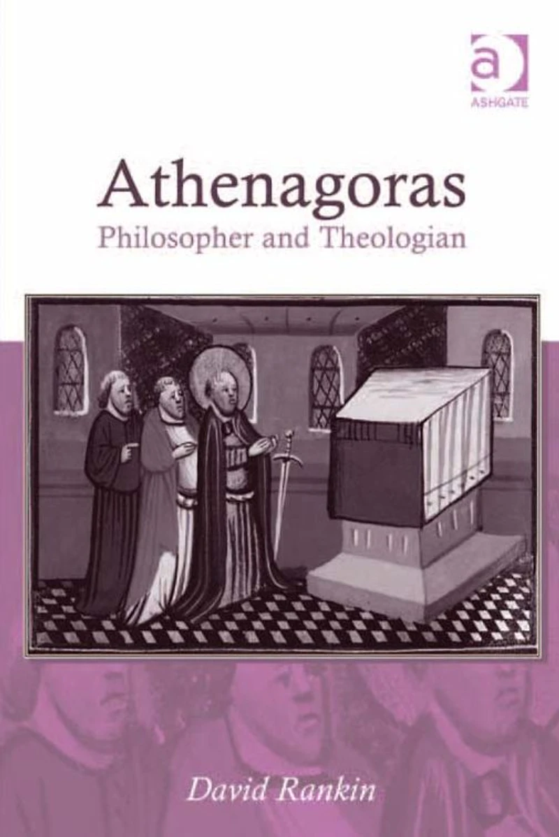 Athenagoras: Philosopher and Theologian