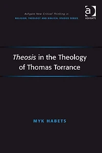 Theosis the Theology of Thomas Torrance
