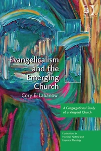 Evangelicalism and the Emerging Church: a Congregational Study of Vineyard Church