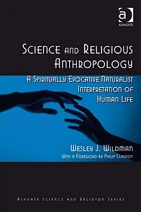 Science and Religious Anthropology: A Spiritually Evocative Naturalist Interpretation of Human Life