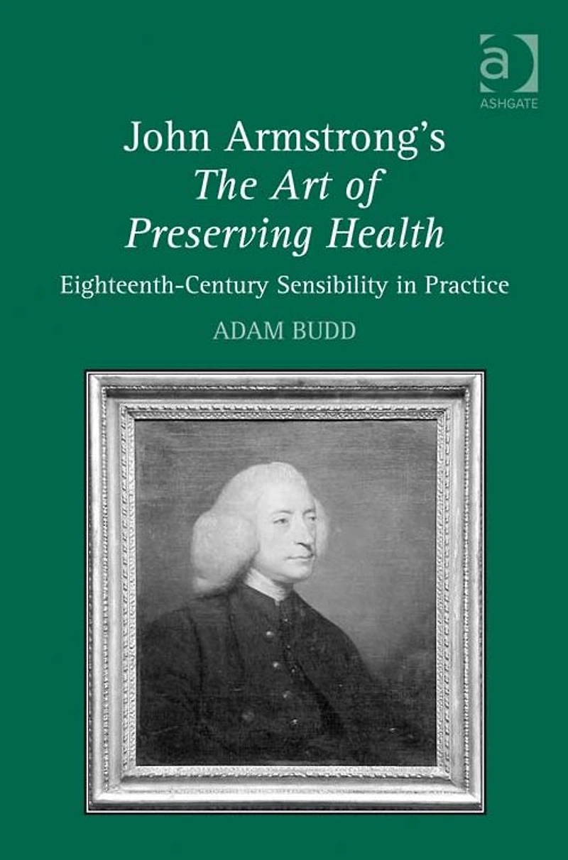 John Armstrong's The Art of Preserving Health: Eighteenth-Century Sensibility Practice