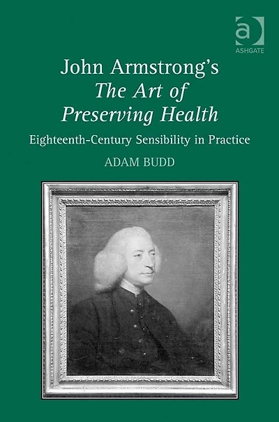 John Armstrong's The Art of Preserving Health: Eighteenth-Century Sensibility Practice