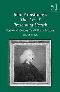 John Armstrong's The Art of Preserving Health: Eighteenth-Century Sensibility Practice