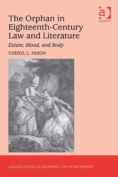 The Orphan Eighteenth-Century Law and Literature: Estate, Blood, Body