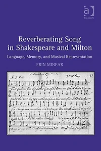 Reverberating Song Shakespeare and Milton: Language, Memory, Musical Representation