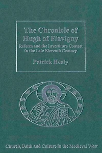 the Chronicle of Hugh Flavigny: Reform and Investiture Contest Late Eleventh Century