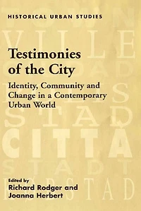 Testimonies of the City: Identity, Community and Change a Contemporary Urban World