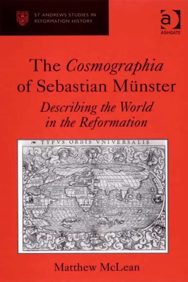 the Cosmographia of Sebastian Münster: Describing World Reformation