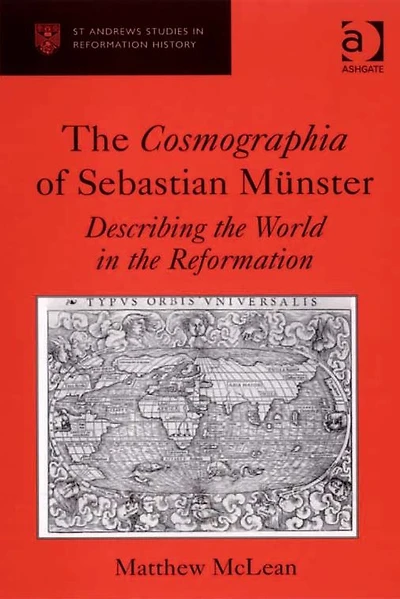 the Cosmographia of Sebastian Münster: Describing World Reformation