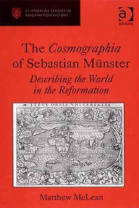 the Cosmographia of Sebastian Münster: Describing World Reformation