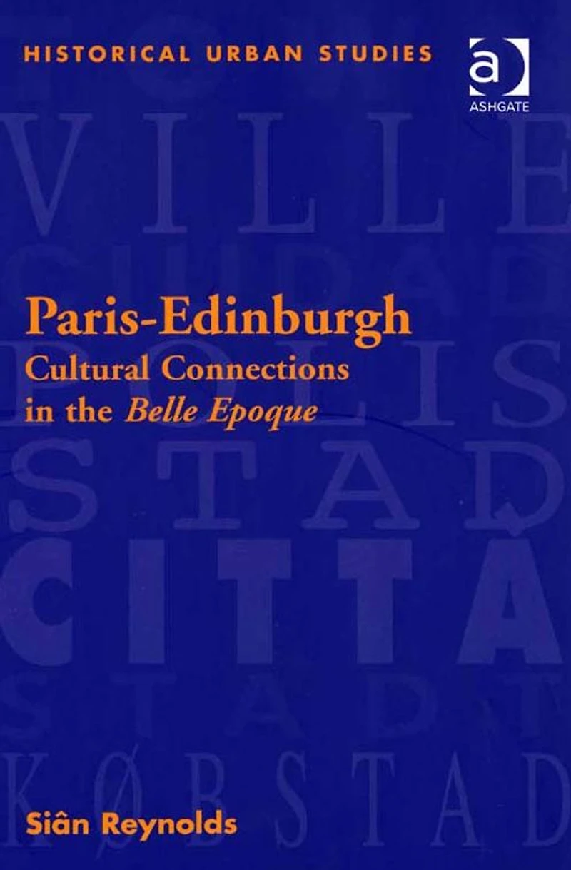 Paris-Edinburgh: Cultural Connections the Belle Epoque