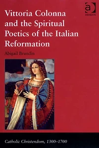 Vittoria Colonna and the Spiritual Poetics of Italian Reformation