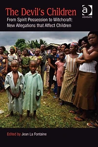 The Devil's Children: From Spirit Possession to Witchcraft: New Allegations that Affect Children