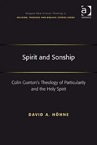 Spirit and Sonship: Colin Gunton's Theology of Particularity the Holy