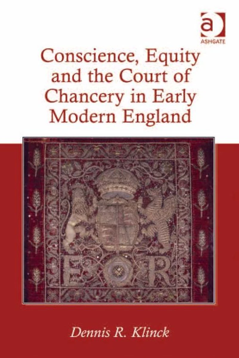 Conscience, Equity and the Court of Chancery Early Modern England
