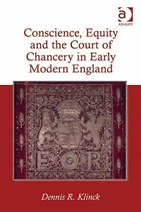 Conscience, Equity and the Court of Chancery Early Modern England