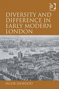 Diversity and Difference Early Modern London