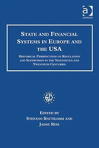 State and Financial Systems Europe the USA: Historical Perspectives on Regulation Supervision Nineteenth Twentieth Centuries