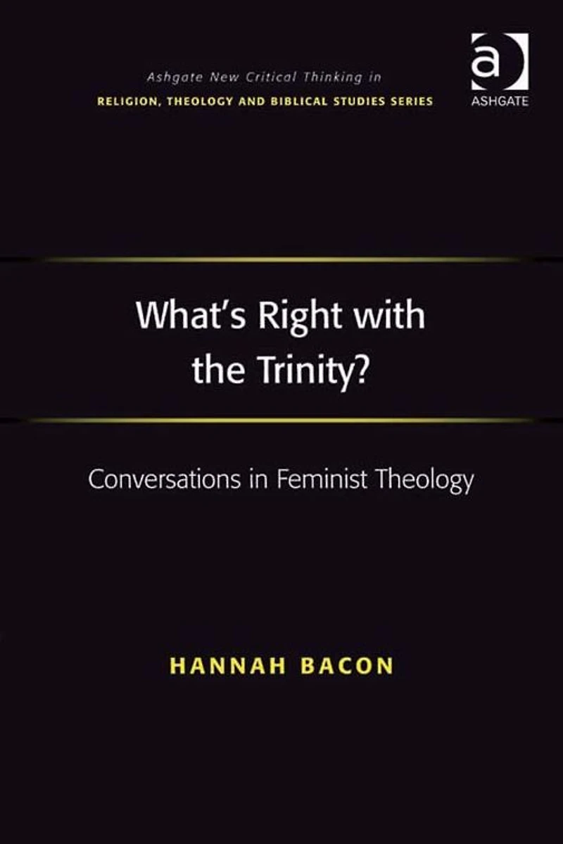 What's Right with the Trinity?: Conversations Feminist Theology