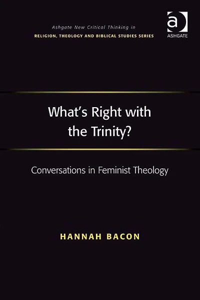 What's Right with the Trinity?: Conversations Feminist Theology