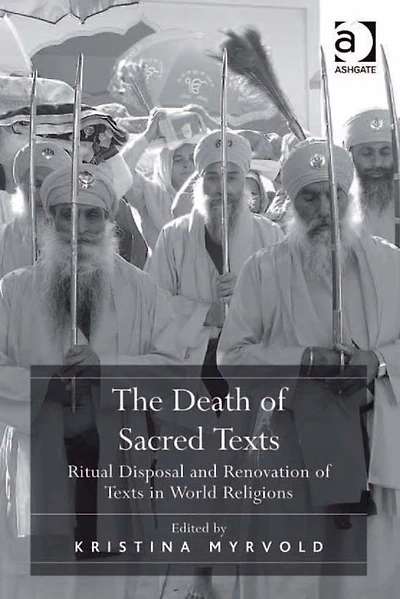 The Death of Sacred Texts: Ritual Disposal and Renovation Texts World Religions
