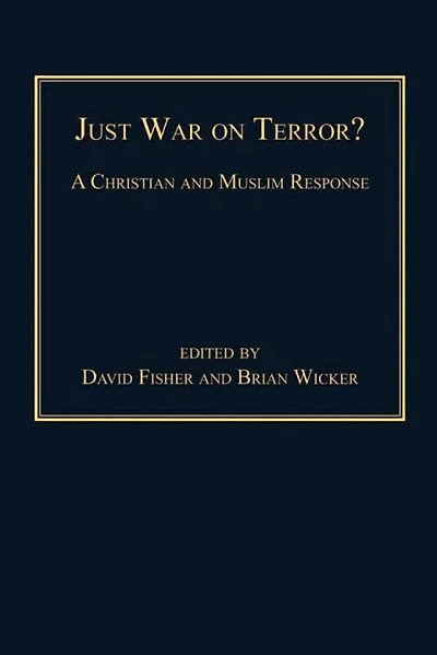 Just War on Terror?: A Christian and Muslim Response