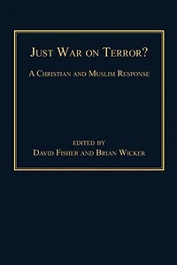 Just War on Terror?: A Christian and Muslim Response