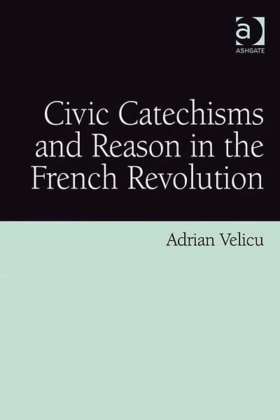 Civic Catechisms and Reason the French Revolution
