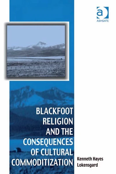 Blackfoot Religion and the Consequences of Cultural Commoditization