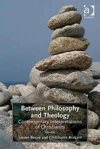 Between Philosophy and Theology: Contemporary Interpretations of Christianity