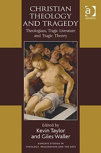 Christian Theology and Tragedy: Theologians, Tragic Literature Theory
