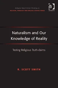 Naturalism and Our Knowledge of Reality: Testing Religious Truth-claims
