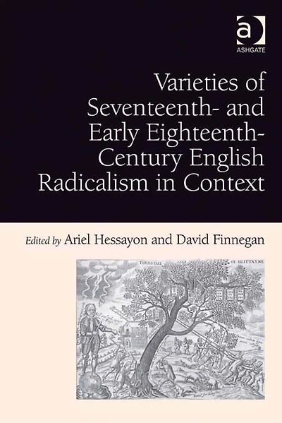 Varieties of Seventeenth- and Early Eighteenth-Century English Radicalism Context