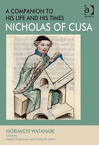 Nicholas of Cusa - A Companion to his Life and Times
