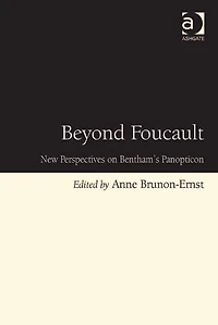 Beyond Foucault: New Perspectives on Bentham's Panopticon