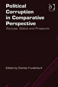Political Corruption Comparative Perspective: Sources, Status and Prospects