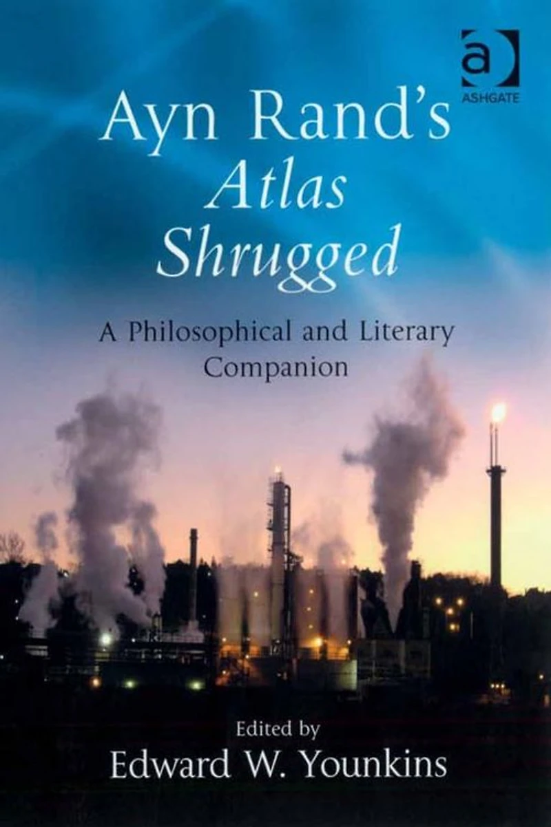 Ayn Rand's Atlas Shrugged: A Philosophical and Literary Companion