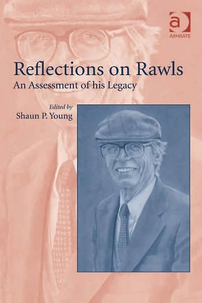 Reflections on Rawls: An Assessment of his Legacy