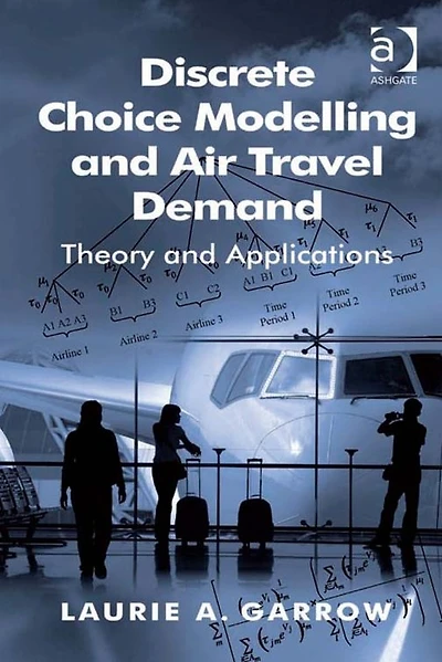 Discrete Choice Modelling and Air Travel Demand: Theory Applications