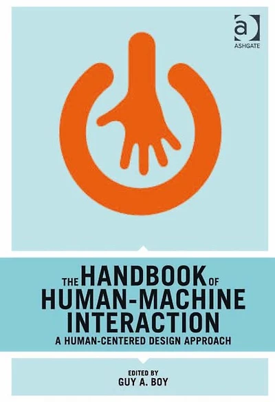 The Handbook of Human-Machine Interaction: A Human-Centered Design Approach