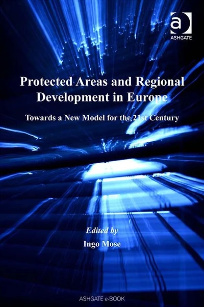 Protected Areas and Regional Development Europe: Towards a New Model for the 21st Century