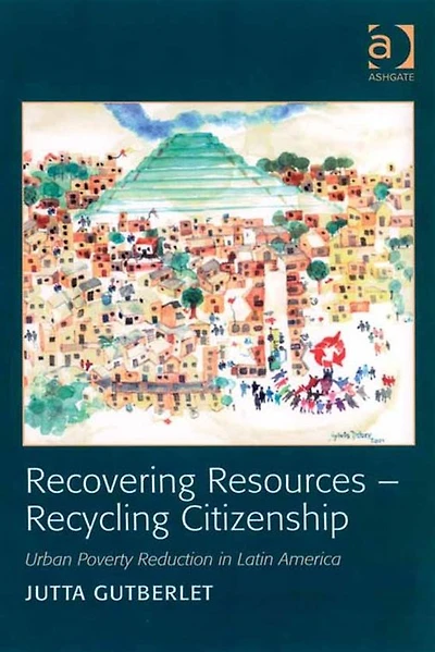 Recovering Resources - Recycling Citizenship: Urban Poverty Reduction Latin America
