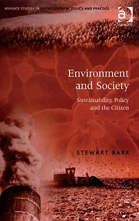 Environment and Society: Sustainability, Policy the Citizen