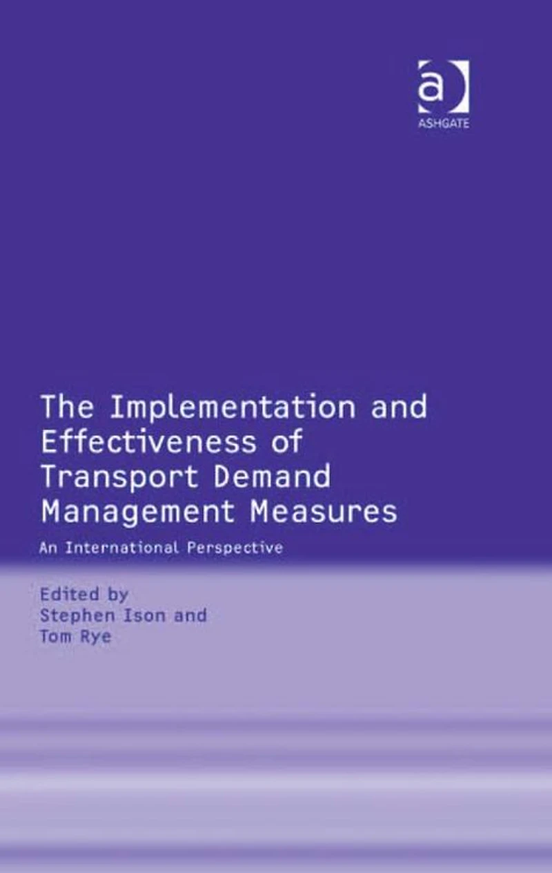 The Implementation and Effectiveness of Transport Demand Management Measures: An International Perspective