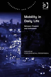 Mobility Daily Life: Between Freedom and Unfreedom