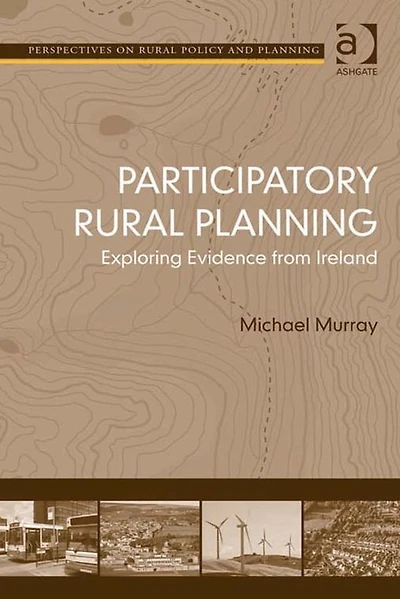 Participatory Rural Planning: Exploring Evidence from Ireland