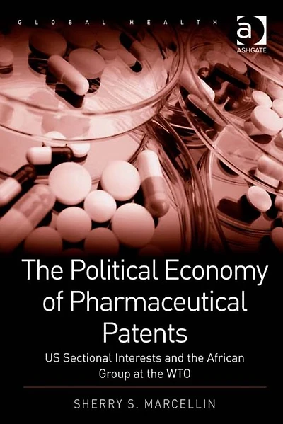 the Political Economy of Pharmaceutical Patents: US Sectional Interests and African Group at WTO